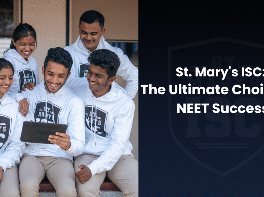 St. Mary's ISC The Ultimate Choice for NEET Success